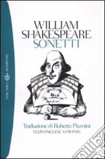 I sonetti. Testo inglese a fronte libro di Shakespeare William