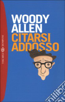 Citarsi addosso libro di Allen Woody