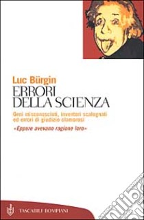 Errori della scienza libro di Bürgin Luc