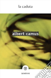 La caduta libro di Camus Albert