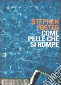 Come pelle che si rompe libro di Foster Stephen