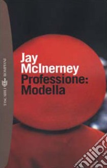 Professione: modella libro di McInerney Jay