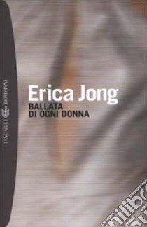 Ballata di ogni donna libro di Jong Erica