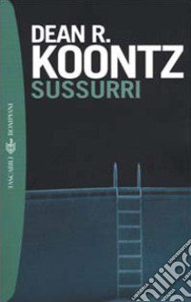 Sussurri libro di Koontz Dean R.