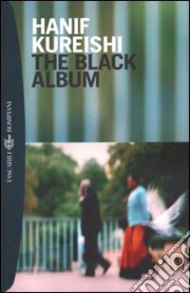 The black album libro di Kureishi Hanif