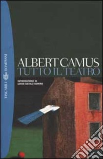 Tutto il teatro libro di Camus Albert