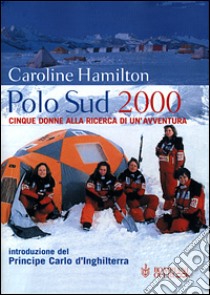 Polo sud 2000 libro di Hamilton Caroline