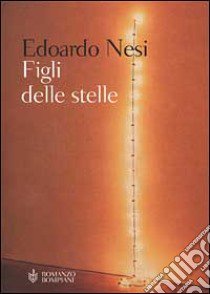 Figli delle stelle libro di Nesi Edoardo