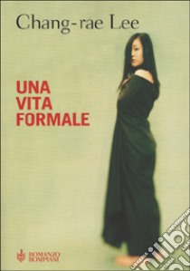 Una vita formale libro di Lee Chang-Rae