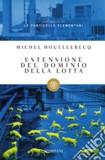 Estensione del dominio della lotta libro di Houellebecq Michel