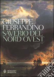 Saverio del Nord Ovest libro di Ferrandino Giuseppe