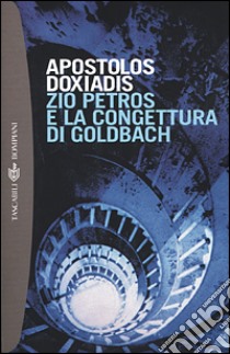 Zio Petros e la congettura di Goldbach libro di Doxiadis Apostolos