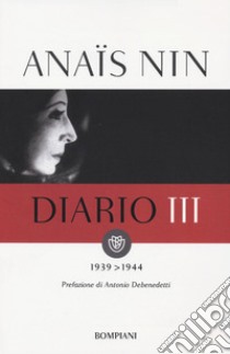 Diario. Vol. 3: 1939-1944 libro di Nin Anaïs; Stuhlmann G. (cur.)