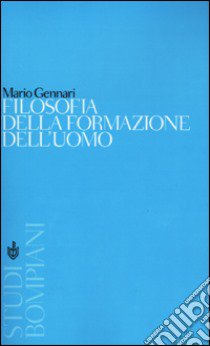 Filosofia della formazione dell'uomo libro di Gennari Mario