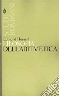 Filosofia dell'aritmetica libro di Husserl Edmund