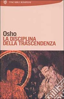 La disciplina della trascendenza libro di Osho