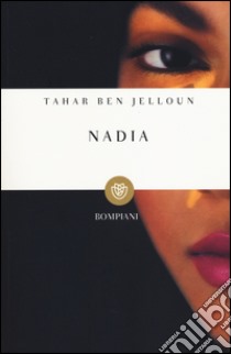 Nadia libro di Ben Jelloun Tahar