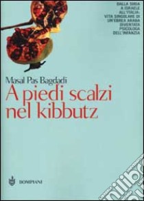 A piedi scalzi nel kibbutz libro di Pas Bagdadi Masal