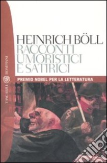 Racconti umoristici e satirici libro di Böll Heinrich