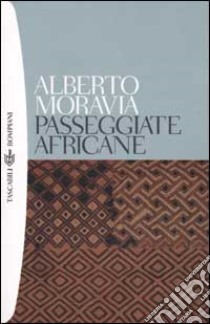 Passeggiate africane libro di Moravia Alberto