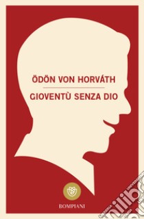 Gioventù senza Dio libro di Horváth Ödön von