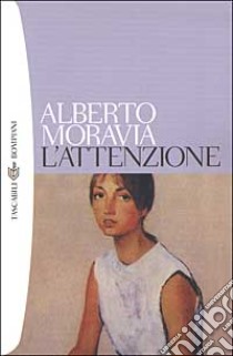 L'attenzione libro di Moravia Alberto