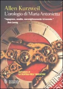 L'orologio di Maria Antonietta libro di Kurzweil Allen