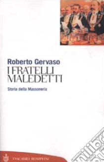 I fratelli maledetti libro di Gervaso Roberto