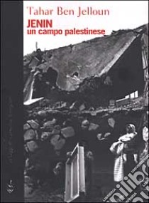 Jenin. Un campo palestinese libro di Ben Jelloun Tahar