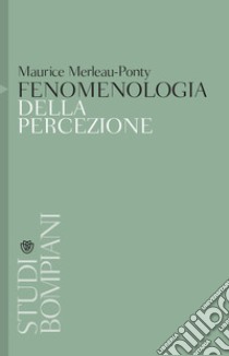 Fenomenologia della percezione libro di Merleau-Ponty Maurice