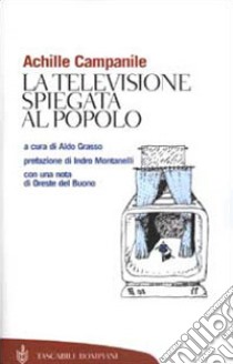 La televisione spiegata al popolo libro di Campanile Achille; Grasso A. (cur.)