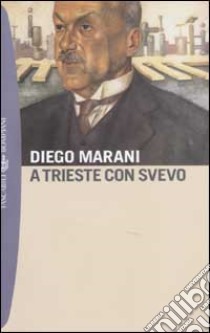 A Trieste con Svevo libro di Marani Diego