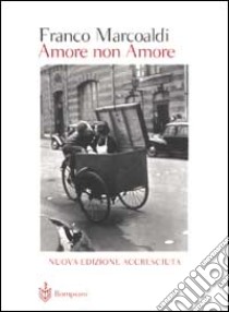 Amore non Amore libro di Marcoaldi Franco