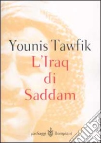 L'Iraq di Saddam libro di Tawfik Younis