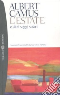 L'estate e altri saggi solari libro di Camus Albert; Pastura C. (cur.); Perrella S. (cur.)