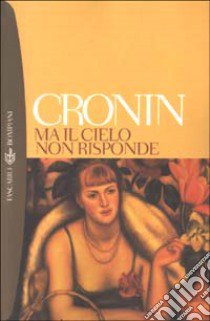 Ma il cielo non risponde libro di Cronin A. Joseph