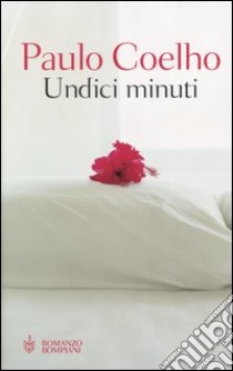 Undici minuti libro di Coelho Paulo