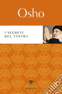 I segreti del tantra libro di Osho; Videha A. (cur.)