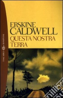 Questa nostra terra libro di Caldwell Erskine