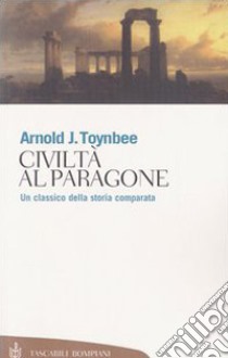 Civiltà al paragone libro di Toynbee Arnold J.