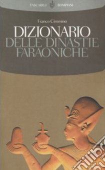 Dizionario delle dinastie faraoniche libro di Cimmino Franco