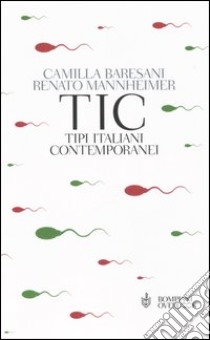 TIC Tipi Italiani Contemporanei libro di Baresani Camilla - Mannheimer Renato