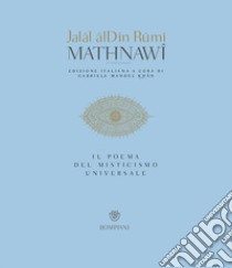 Mathnawi. Il poema del misticismo universale libro di Rumi Jalâl Al-Din; Mandel Khan G. (cur.)