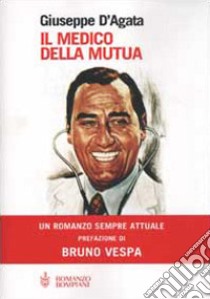 Il medico della mutua libro di D'Agata Giuseppe