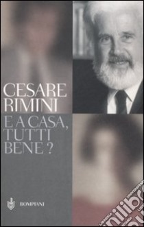 E a casa, tutti bene? libro di Rimini Cesare