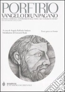 Vangelo di un pagano. Testo greco a fronte libro di Porfirio; Sodano A. R. (cur.)