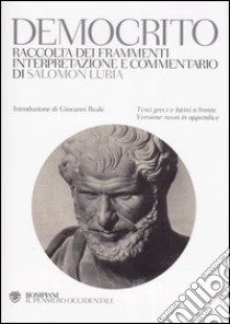 Democrito. Raccolta dei frammenti, interpretazione e commentario. Testi greci e latini a fronte. Versione russa in appendice. Ediz. multilingue libro di Luria S. (cur.)