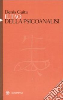 Il tao della psicanalisi libro di Gaita Denis