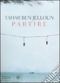 Partire libro di Ben Jelloun Tahar