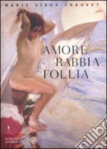 Amore rabbia follia libro di Vieux-Chauvet Marie